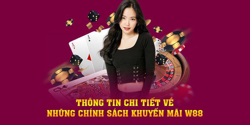Khuyến Mãi W88 - Những Giải Thưởng Hấp Dẫn Nhất